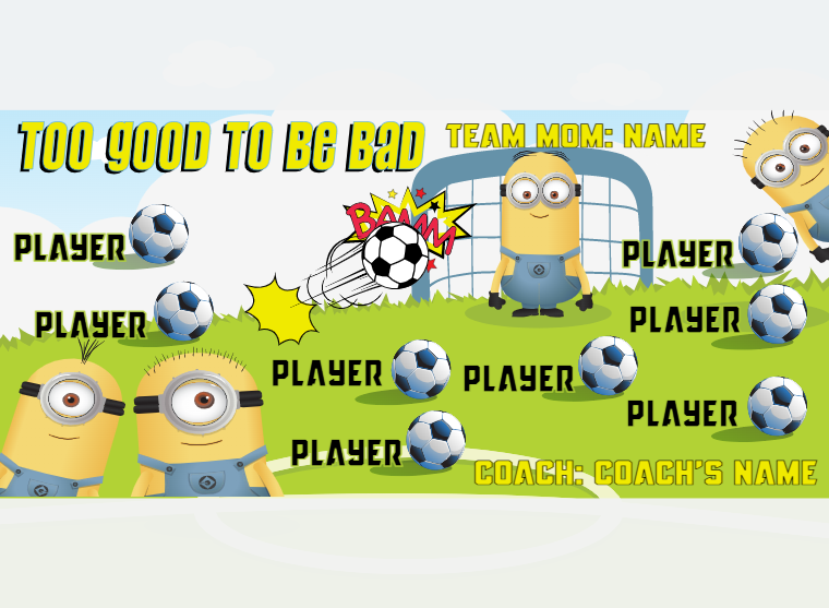 TOO Good TO BE BAD 1 - Soccer - Pole Pocket Banner