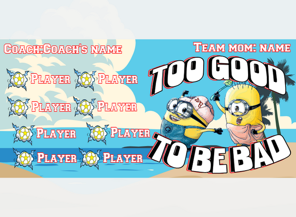 TOO Good TO BE BAD - Soccer - Pole Pocket Banner