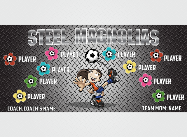 Steel Magnolias 1 - Soccer - Pole Pocket Banner
