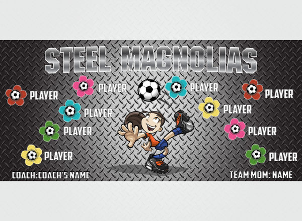 Steel Magnolias 1 - Soccer - Pole Pocket Banner