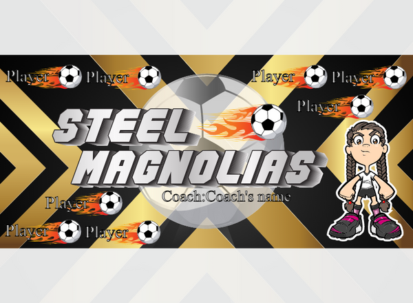 Steel Magnolias 2 - Soccer - Pole Pocket Banner