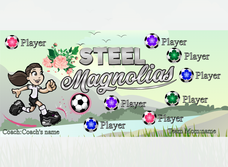 Steel Magnolias - Soccer - Pole Pocket Banner